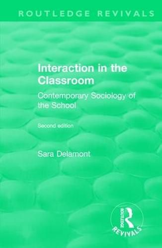 Cover image for Interaction in the Classroom: Contemporary Sociology of the School