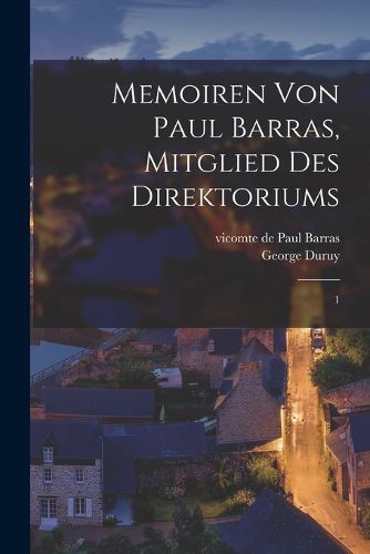 Cover image for Memoiren von Paul Barras, mitglied des Direktoriums