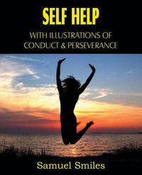 Cover image for Self Help, with Illustrations of Conduct and Perseverance