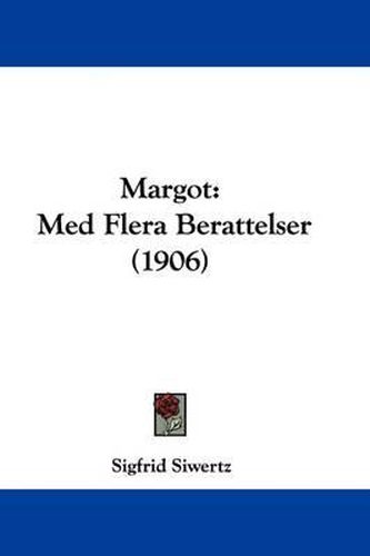 Cover image for Margot: Med Flera Berattelser (1906)