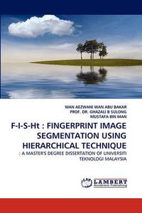 Cover image for F-I-S-Ht: Fingerprint Image Segmentation Using Hierarchical Technique