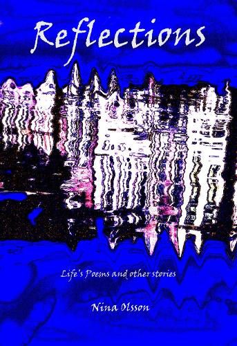 Reflections: Life's Poems and Other Stories