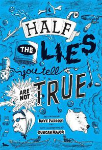 Cover image for Half the Lies You Tell Are Not True