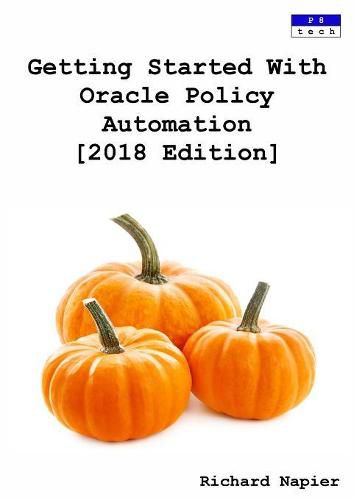 Cover image for Getting Started With Oracle Policy Automation [2018 Edition]