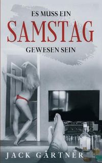 Cover image for Es muss ein Samstag gewesen sein