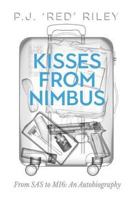 Cover image for Kisses from Nimbus: From SAS to Mi6: An Autobiography