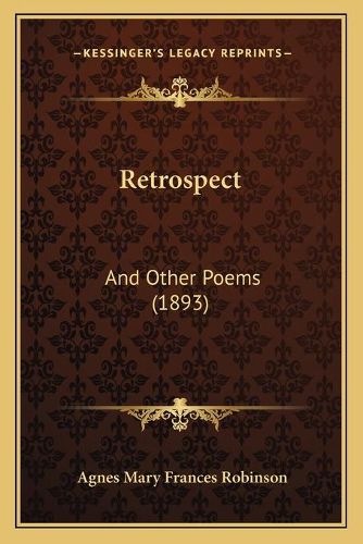 Retrospect: And Other Poems (1893)