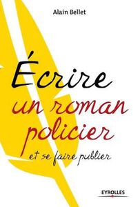 Cover image for Ecrire un roman policier: et se faire publier