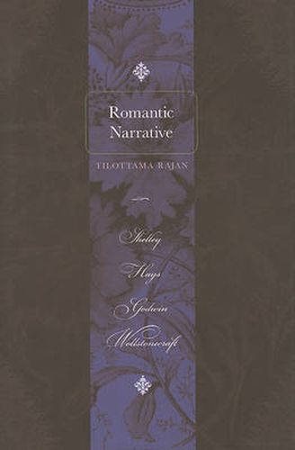 Cover image for Romantic Narrative: Shelley, Hays, Godwin, Wollstonecraft