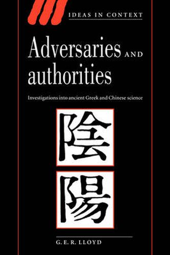 Cover image for Adversaries and Authorities: Investigations into Ancient Greek and Chinese Science