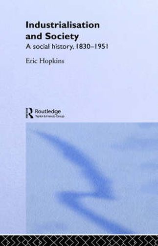 Industrialisation and Society: A Social History, 1830-1951