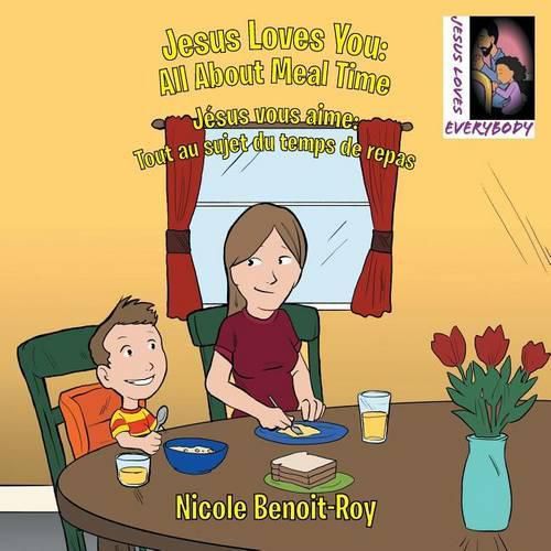 Cover image for Jesus Loves You: All About Meal Time Jesus vous aime: Tout au sujet du temps de repas