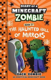 Cover image for The Haunted Hall of Mirrors (Diary of a Minecraft Zombie, Book 37)