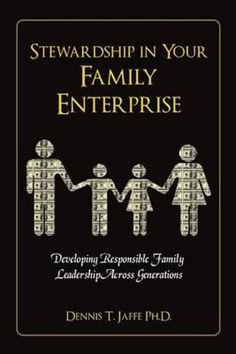 Cover image for Stewardship In Your Family Enterprise: Developing Responsible Family Leadership Across Generations