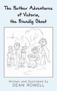 Cover image for The Further Adventures of Victoria, the Friendly Ghost