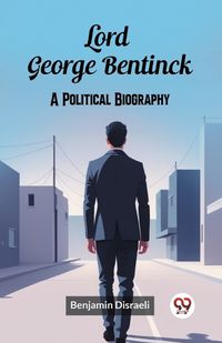 Cover image for Lord George Bentinck A Political Biography