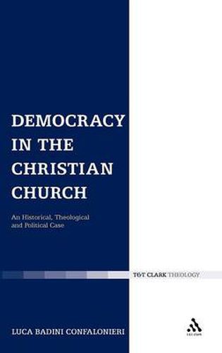 Cover image for Democracy in the Christian Church: An Historical, Theological and Political Case