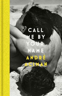 Cover image for Call Me By Your Name