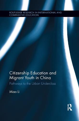 Cover image for Citizenship Education and Migrant Youth in China: Pathways to the Urban Underclass