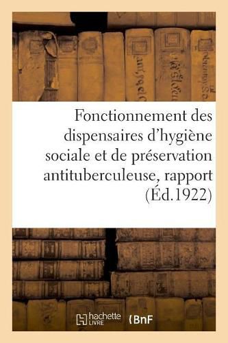Cover image for Fonctionnement Des Dispensaires d'Hygiene Sociale Et de Preservation Antituberculeuse, Rapport