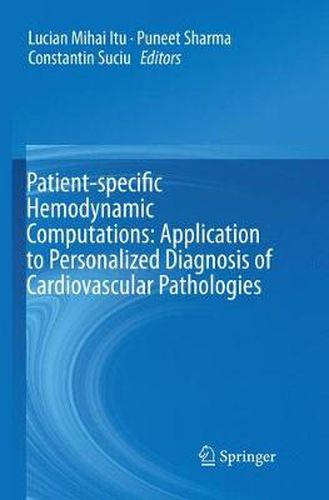 Cover image for Patient-specific Hemodynamic Computations: Application to Personalized Diagnosis of Cardiovascular Pathologies