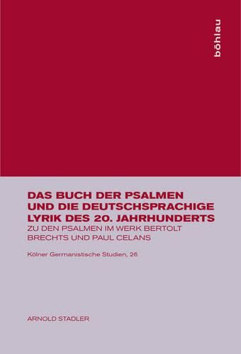 Cover image for Das Buch Der Psalmen Und Die Deutschsprachige Lyrik Des 20. Jahrhunderts: Zu Den Psalmen Im Werk Bertolt Brechts Und Paul Celans