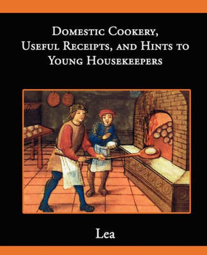 Cover image for Domestic Cookery, Useful Receipts, and Hints to Young Housekeepers