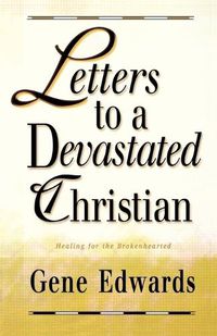 Cover image for Letters to a Devastated Christian: Healing for the Brokenhearted