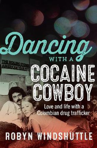 Cover image for Dancing With a Cocaine Cowboy: Love and Life with a Colombian Drug Trafficker