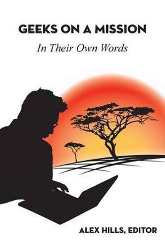 Cover image for Geeks on a Mission: In Their Own Words