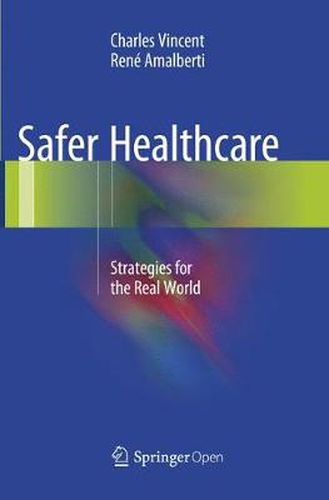 Safer Healthcare: Strategies for the Real World