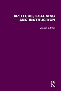 Cover image for Aptitude, Learning and Instruction: 3 Volume Set