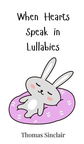 Cover image for When Hearts Speak in Lullabies