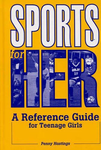 Cover image for Sports for Her: A Reference Guide for Teenage Girls