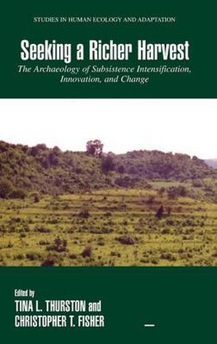 Cover image for Seeking a Richer Harvest: The Archaeology of Subsistence Intensification, Innovation, and Change