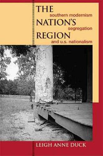 Cover image for The Nation's Region: Southern Modernism, Segregation, and U.S. Nationalism