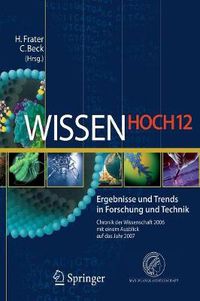 Cover image for Wissen Hoch 12: Ergebnisse und Trends in Forschung und Technik Chronik der Wissenschaft 2006 mit einem Ausblick auf das Jahr 2007
