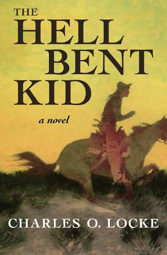 Cover image for The Hell Bent Kid: A Novel