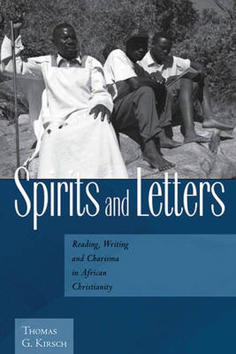 Cover image for Spirits and Letters: Reading, Writing and Charisma in African Christianity