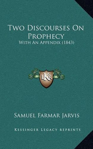 Two Discourses on Prophecy: With an Appendix (1843)