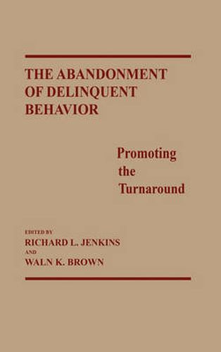 Cover image for The Abandonment of Delinquent Behavior: Promoting the Turnaround