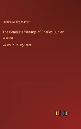 Cover image for The Complete Writings of Charles Dudley Warner