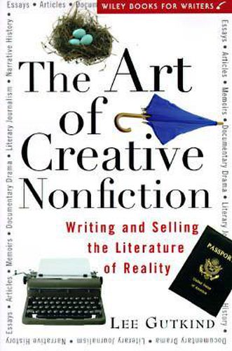 The Art of Creative Nonfiction: Writing and Selling the Literature of Reality