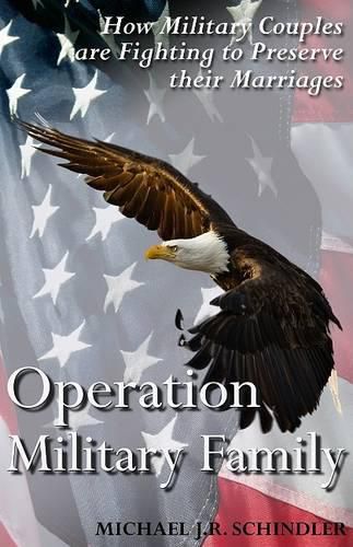 Cover image for Operation Military Family: How Military Couples are Fighting to Preserve their Marriages