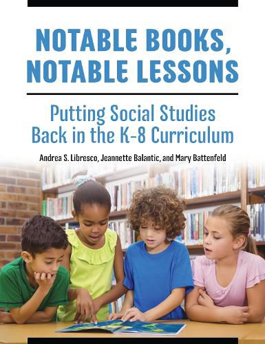 Cover image for Notable Books, Notable Lessons: Putting Social Studies Back in the K-8 Curriculum