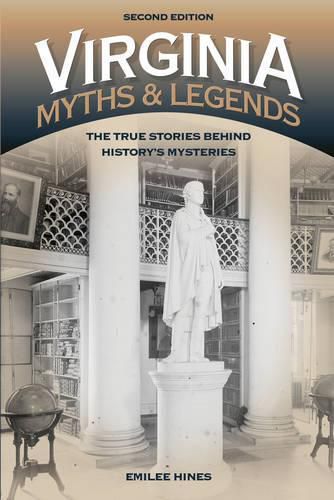 Cover image for Virginia Myths and Legends: The True Stories behind History's Mysteries