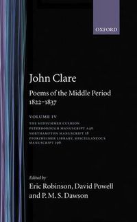Cover image for John Clare: Poems of the Middle Period, 1822-1837: Volume IV