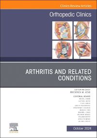 Cover image for Arthritis and Related Conditions, An Issue of Orthopedic Clinics: Volume 55-4