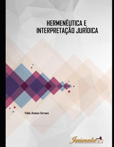 Cover image for Hermeneutica e intepretacao juridica: A contribuicao hermeneutica nos processos de intepretacao e de concretizacao do direito moderno