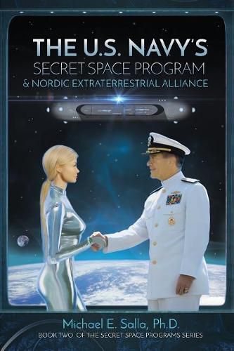 Cover image for The US Navy's Secret Space Program and Nordic Extraterrestrial Alliance